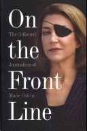 On the Front Line - The Collected Journalism of Marie Colvin (Colvin Marie)(Paperback)