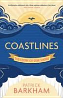 Coastlines - The Story of Our Shore (Barkham Patrick)(Paperback)
