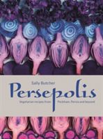 Persepolis - Vegetarian Recipes from Peckham, Persia and Beyond (Butcher Sally)(Pevná vazba)
