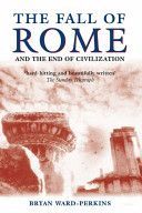 Fall of Rome - And the End of Civilization (Ward-Perkins Bryan (Lecturer in Modern History and Fellow of Trinity College Oxford))(Paperback)