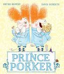 Prince and the Porker (Bently Peter)(Paperback)