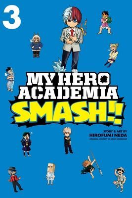 My Hero Academia: Smash!!, Vol. 3 (Neda Hirofumi)(Paperback / softback)