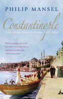 Constantinople - City of the World's Desire, 1453-1924 (Mansel Philip)(Paperback)