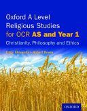 Oxford A Level Religious Studies for OCR: AS and Year 1 Student Book - Christianity, Philosophy and Ethics (Ahluwalia Libby)(Paperback)