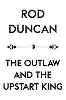 Outlaw and the Upstart King - The Map of Unknown Things Book II (Duncan Rod)(Paperback / softback)