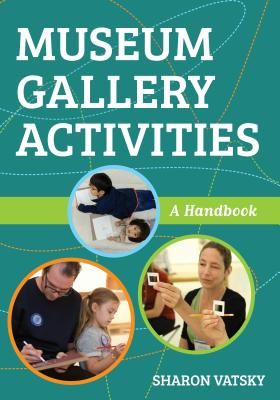 Museum Gallery Activities - A Handbook (Vatsky Sharon)(Paperback / softback)