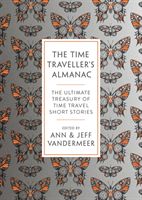 Time Traveller's Almanac - The Ultimate Treasury of Time Travel Fiction - Brought to You from the Future(Paperback / softback)