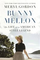 Bunny Mellon - The Life of an American Style Legend (Gordon Meryl)(Paperback / softback)