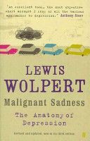 Malignant Sadness - The Anatomy of Depression (Wolpert Lewis)(Paperback)