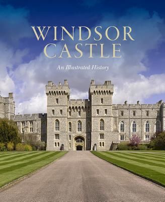 Windsor Castle: An Illustrated History (Hartshorne Pamela)(Paperback / softback)