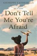 Don't Tell Me You're Afraid (Catozzella Giuseppe)(Paperback)