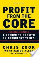Profit from the Core - A Return to Growth in Turbulent Times (Zook Chris)(Pevná vazba)