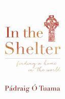 In the Shelter - Finding a Home in the World (O Tuama Padraig)(Paperback)