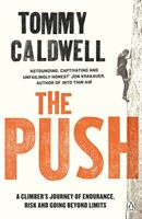 Push - A Climber's Journey of Endurance, Risk and Going Beyond Limits (Caldwell Tommy)(Paperback)