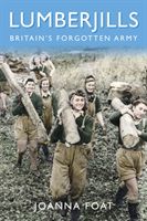 Lumberjills - Britain's Forgotten Army (Foat Joanna)(Paperback / softback)