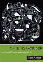 On Being Included - Racism and Diversity in Institutional Life (Ahmed Sara)(Paperback)