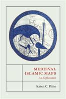 Medieval Islamic Maps - An Exploration (Pinto Karen C.)(Pevná vazba)