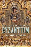 Lost World of Byzantium (Harris Jonathan)(Paperback)