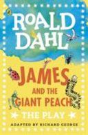 James and the Giant Peach - The Play (Dahl Roald)(Paperback)