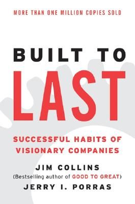 Built to Last: Successful Habits of Visionary Companies (Collins Jim)(Paperback)