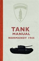 Tank Manual - Normandy 1944 (Amberley Publishing)(Paperback)