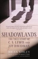 Shadowlands: The True Story of C S Lewis and Joy Davidman (Sibley Brian)(Paperback)