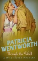 Through the Wall (Wentworth Patricia)(Paperback)