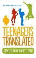Teenagers Translated - How to Raise Happy Teens (Downshire Janey)(Paperback)