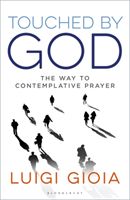 Touched by God - The way to contemplative prayer (Gioia Luigi OSB)(Paperback / softback)