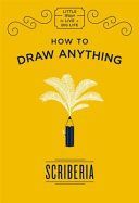 How to Draw Anything (Scriberia)(Pevná vazba)
