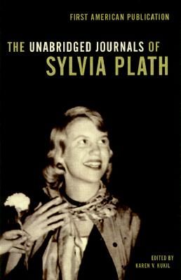 The Unabridged Journals of Sylvia Plath - Plathová Sylvia