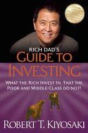 Rich Dad's Guide to Investing - What the Rich Invest in, That the Poor and Middle-class Do Not! (Kiyosaki Robert T.)(Paperback)
