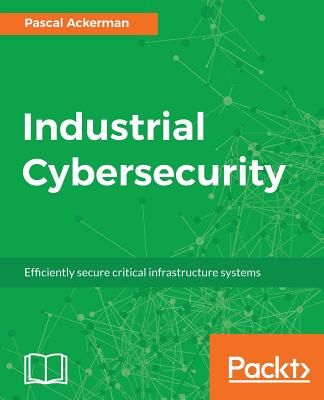 Industrial Cybersecurity (Ackerman Pascal)(Paperback)