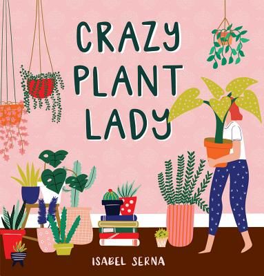 Crazy Plant Lady (Serna Isabel)(Pevná vazba)