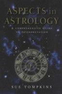 Aspects in Astrology - A Comprehensive Guide to Interpretation (Tompkins Sue)(Paperback)