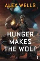 Hunger Makes the Wolf (Wells Alex)(Paperback)