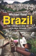 Brazil - The Troubled Rise of a Global Power (Reid Michael)(Paperback)
