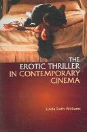 Erotic Thriller in Contemporary Cinema (Williams Linda Ruth)(Paperback)