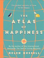 Atlas of Happiness - the global secrets of how to be happy (Russell Helen)(Pevná vazba)