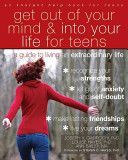 Get Out of Your Mind and Into Your Life for Teens - A Guide to Living an Extraordinary Life (Ciarrochi Joseph)(Paperback)