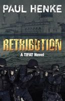 Retribution - A TIFAT Adventure (Henke Paul)(Paperback)