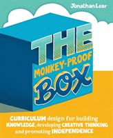 Monkey-Proof Box - Curriculum design for building knowledge, developing creative thinking and promoting independence (Lear Jonathan)(Paperback / softback)