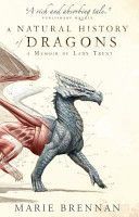 Natural History of Dragons - A Memoir by Lady Trent (Brennan Marie)(Paperback)