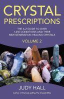 Crystal Prescriptions, Volume 2: The A-Z Guide to More Than 1,250 Conditions and Their New Generation Healing Stones - The A-Z Guide to Over 1,250 Conditions and Their New Generation Healing Crystals (Hall Judy H.)(Paperback)