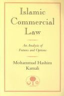 Islamic Commercial Law - An Analysis of Futures and Options (Kamali Mohammad Hashim)(Paperback)