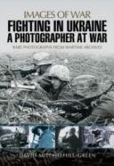 Fighting in Ukraine - A Photographer at War (Mitchelhill-Green David)(Paperback)