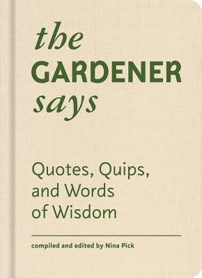 Gardener Says - Quotes, Quips, and Words of Wisdom(Pevná vazba)