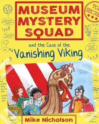 Museum Mystery Squad and the Case of the Vanishing Viking (Nicholson Mike)(Paperback / softback)