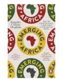 Emerging Africa - How the Global Economy's 'Last Frontier' Can Prosper and Matter (Moghalu Kingsley Chiedu)(Paperback)