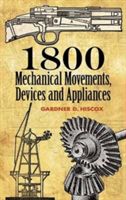 1800 Mechanical Movements, Devices and Appliances (Hiscox Gardner Dexter)(Paperback)